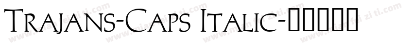 Trajans-Caps Italic字体转换